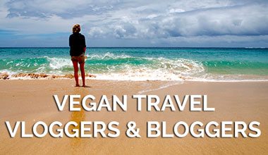 Vegan Travel Vloggers & Bloggers