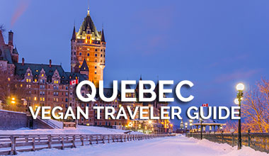 Quebec Vegan Travel Guide